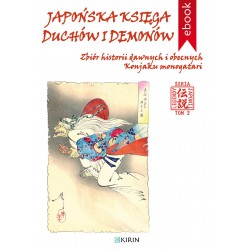 Japońska księga duchów i demonów. Zbiór historii dawnych i obecnych Konjaku monogatari - Ebook