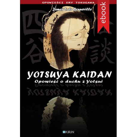 Yotsuya Kaidan. Opowieść o duchu z Yotsui - Ebook