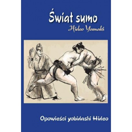 Świat sumo. Opowieści yobidashi Hideo