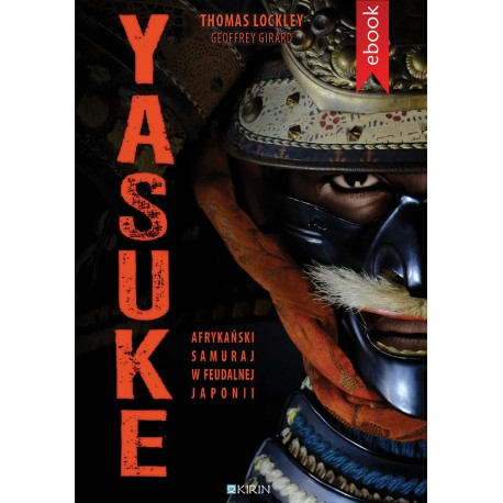 Yasuke. Afrykański samuraj w feudalnej Japonii - Ebook