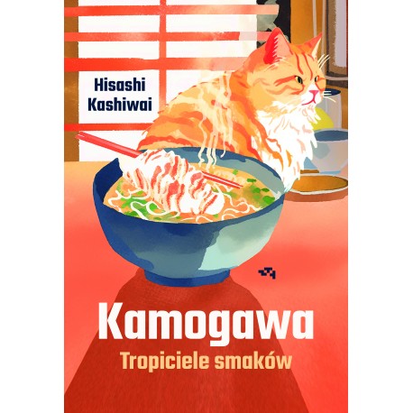 Kamogawa. Tropiciele smaków - Hisashi Kashiwai