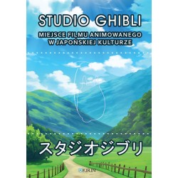 Studio Ghibli - Miejsce filmu animowanego w japońskiej kulturze II wydanie