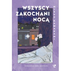 Wszyscy zakochani nocą - Mieko Kawakami