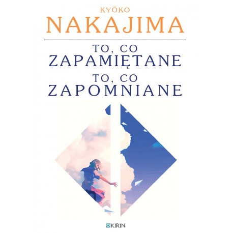 To, co zapamiętane / to, co zapomniane - Kyōko Nakajima - PRZEDSPRZEDAŻ
