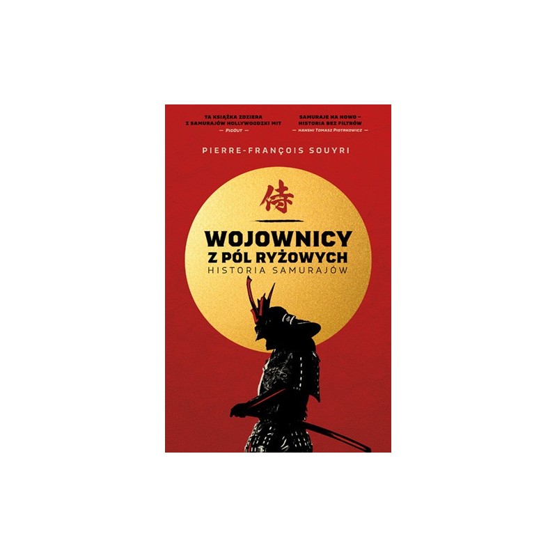 Wojownicy z pól ryżowych. Historia samurajów