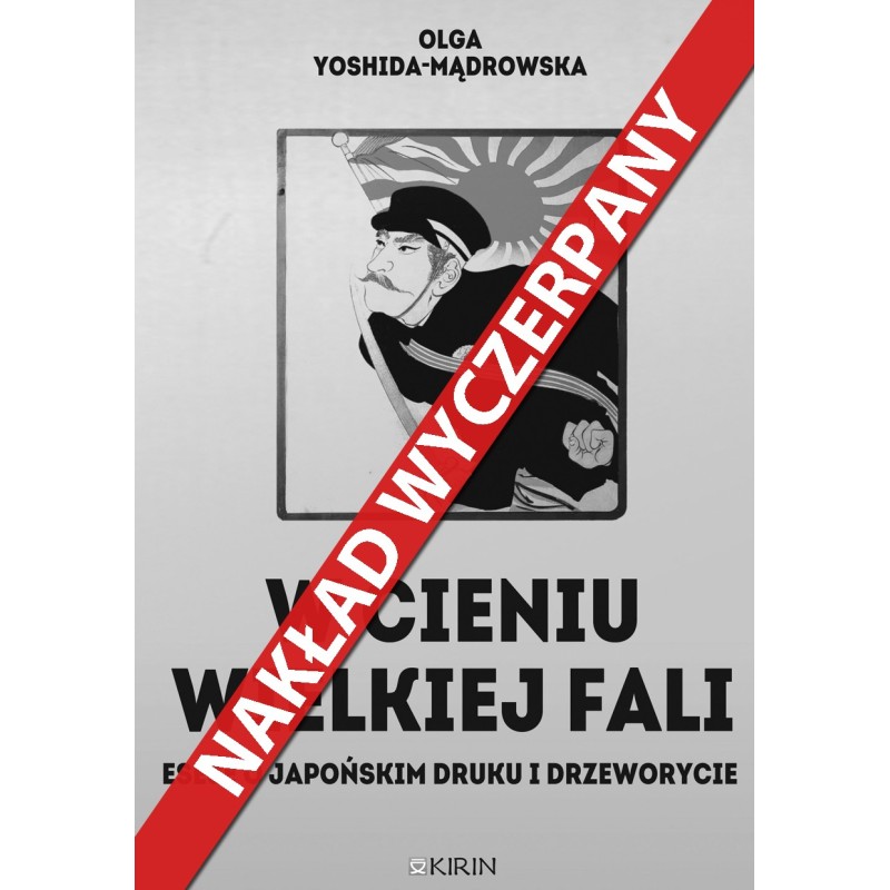 W cieniu Wielkiej fali. Eseje o japońskim druku i drzeworycie