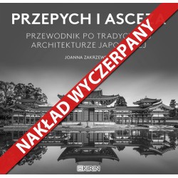 Przepych i asceza. Przewodnik po tradycyjnej architekturze japońskiej
