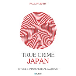 True Crime Japan. Historie z japońskich sal sądowych - PRZEDSPRZEDAŻ